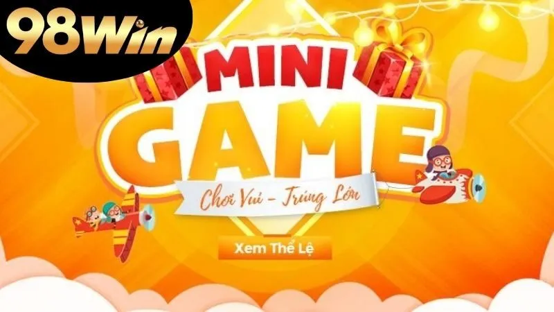 Top 5 Mini game 98win Nhất Hiện Nay